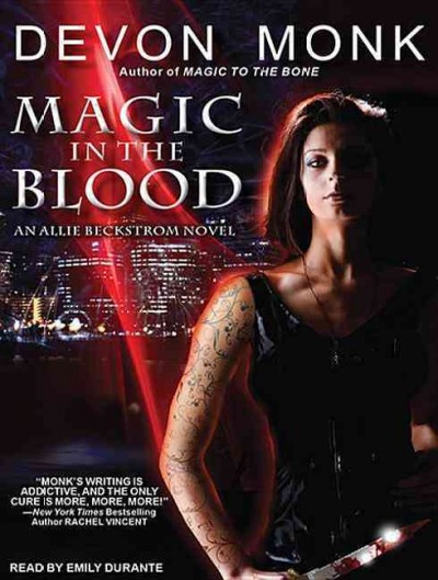 Magic in the blood [sound recording] : an Allie Beckstrom novel / Devon Monk.