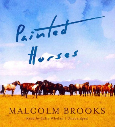 Painted horses [sound recording] / Malcolm Brooks.