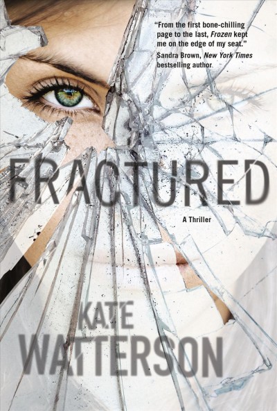 Fractured : a thriller / Kate Watterson.