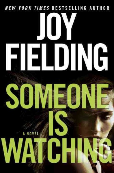 Someone is watching : a novel / Joy Fielding.