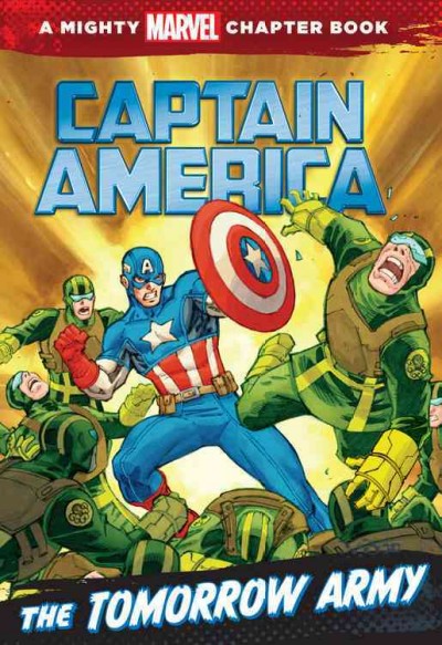 The tomorrow army : starring Captain America / by Michael Siglain ; illustrated by Ron Lim and Andy Troy.