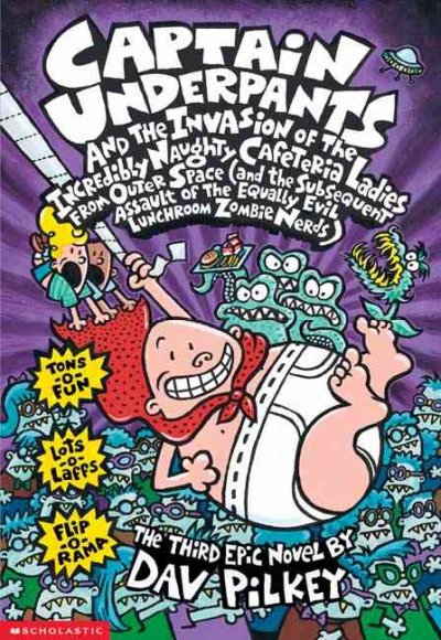 Captain Underpants and the invasion of the incredibly naughty cafeteria ladies from outer space : (and the subsequent assault of the equally evil lunchroom zombie nerds) / the third epic novel by Dav Pilkey ; with color by Jose Garibaldi.