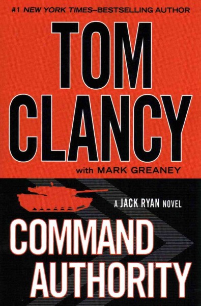 Command authority : a Jack Ryan novel / Tom Clancy with Mark Greaney.