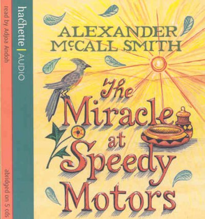The miracle at speedy motors [sound recording] / Alexander McCall Smith.