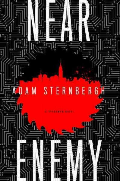 Near enemy : a Spademen novel / Adam Sternbergh.