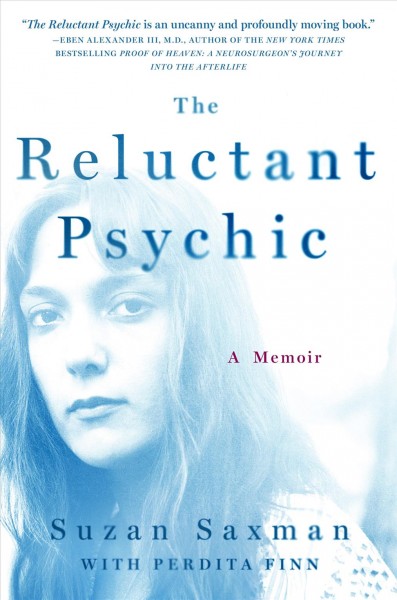 The reluctant psychic : a memoir / Suzan Saxman with Perdita Finn.