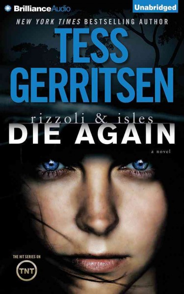 Die again [sound recording] : Rizzoli & Isles / Tess Gerritsen.