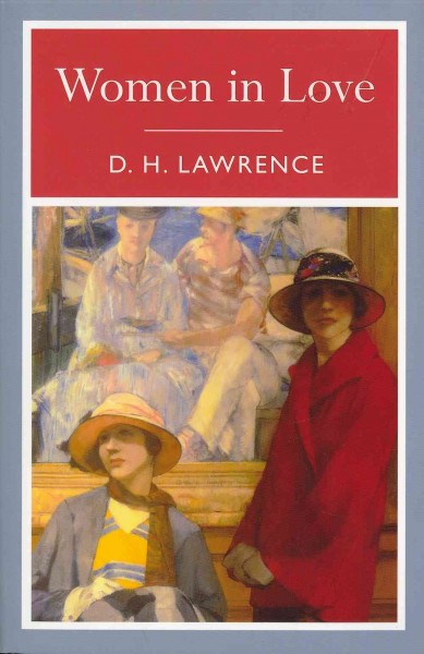 Women in love / D.H. Lawrence ; [introduction by Brian Busby].