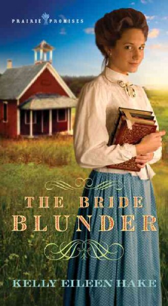 The bride blunder / Kelly Eileen Hake.