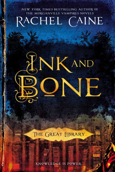 Great Library.  Bk. 1  : Ink and bone / Rachel Caine.