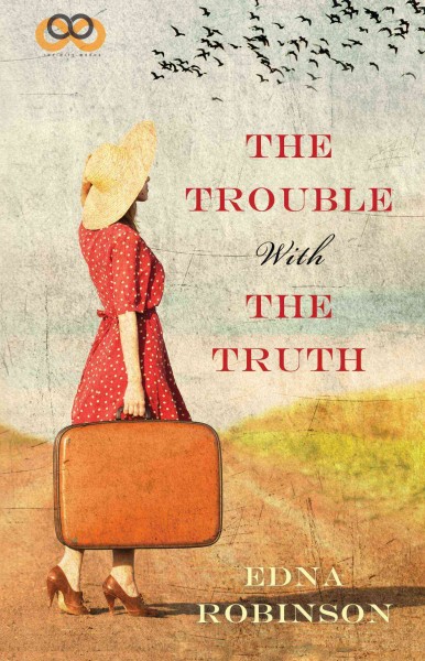 The trouble with the truth / Edna Robinson.