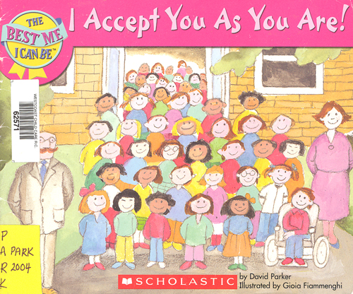 I accept you as you are! / David Parker ; illustrated by Gioia Fiammenghi.