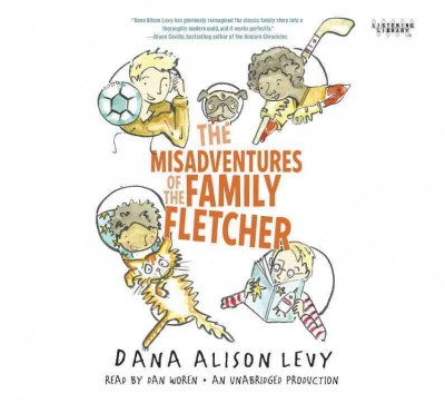The misadventures of the family Fletcher [sound recording] / Dana Alison Levy.