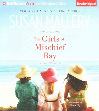 The girls of Mischief Bay [sound recording (compact disc)] / Susan Mallery.