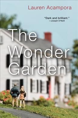 The wonder garden / Lauren Acampora.