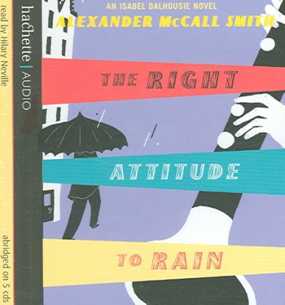 The right attitude to rain [sound recording] / by Alexander McCall Smith.