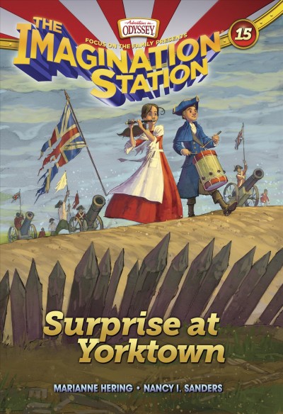 Surprise at Yorktown / Marianne Hering, Nancy I. Sanders ; creative direction by Paul McCusker ; illustrated by David Hohn.