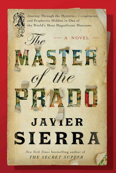 The master of the Prado : a novel / Javier Sierra ; translated by Jasper Reid.