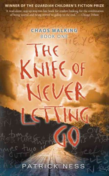 The knife of never letting go / Chaos Walking Book 1 / Patrick Ness.