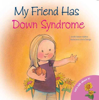 My friend has Down syndrome / text, Jennifer Moore-Mallinos ; illustrations, Marta Fabrega.