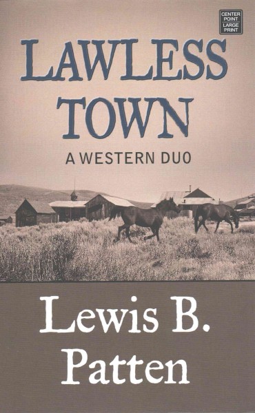 Lawless town : a western duo / Lewis B. Patten.