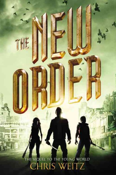 The new order / by Chris Weitz.