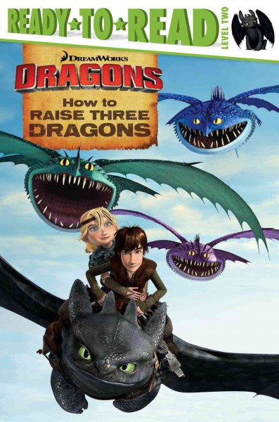 How to raise three dragons / adapted by Ellie O'Ryan.