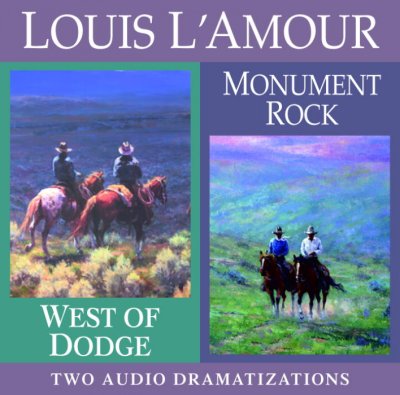 West of Dodge [sound recording] ; Monument Rock / Louis L'Amour.