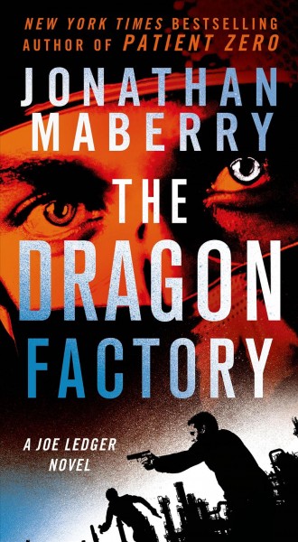 The dragon factory / Jonathan Maberry.