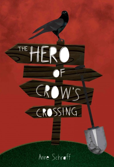 The hero of Crow's Crossing / Anne Schraff.