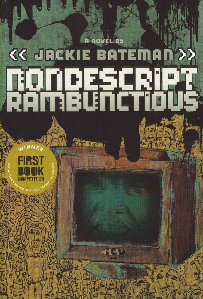 Nondescript rambunctious : a novel / by Jackie Bateman.