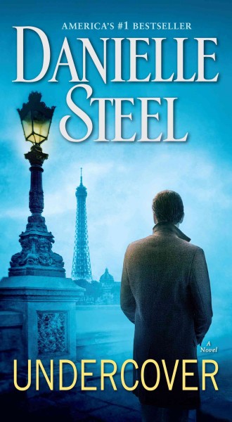 Undercover : a novel / Danielle Steel.