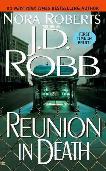 Reunion in death / J.D. Robb.