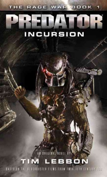 Predator: incursion / Tim Lebbon.