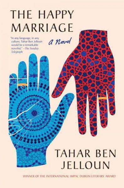 The happy marriage : a novel / Tahar Ben Jelloun ; translated by André Naffis-Sahely.