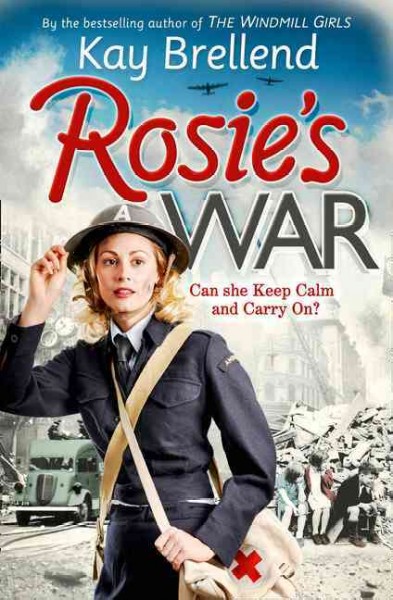 Rosie's war / Kay Brellend.