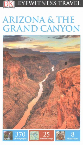 Arizona & The Grand Canyon / [main contributor, Paul Franklin].