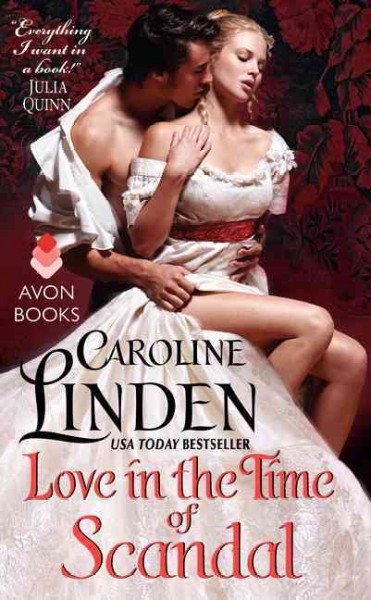 Love in the time of scandal / Caroline Linden.