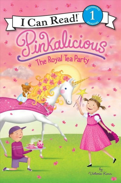 Pinkalicious : the royal tea party / by Victoria Kann.