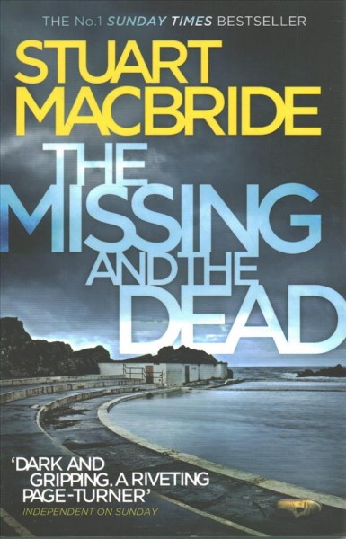 The missing and the dead / Stuart MacBride.
