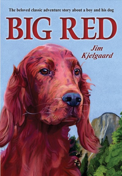 Big Red / by Jim Kjelgaard ; illustrated by Bob Kuhn.