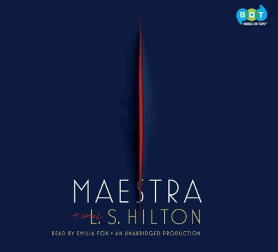 Maestra : a novel / L.S. Hilton.