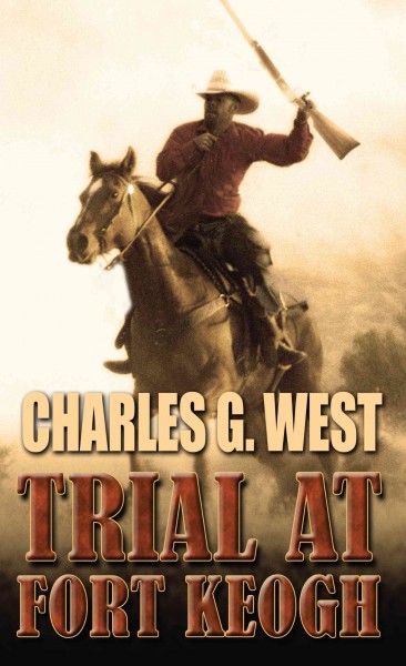 Trial at Fort Keogh / Charles G. West.