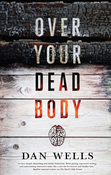 Over your dead body / Dan Wells.