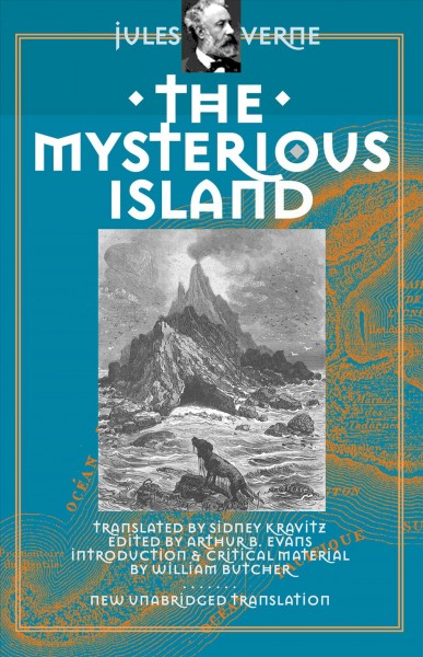 The mysterious island / Jules Verne ; translated by Sidney Kravitz ; edited by Arthur B. Evans ; with an introduction and critical material by William Butcher.