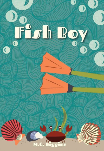 Fish boy / M. G. Higgins.