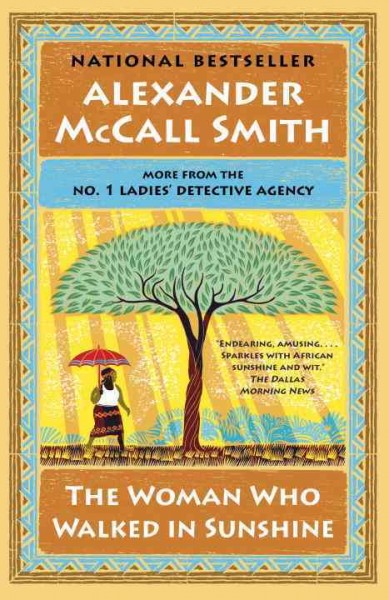 The woman who walked in sunshine / Alexander McCall Smith.
