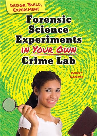 Forensic science experiments in your own crime lab