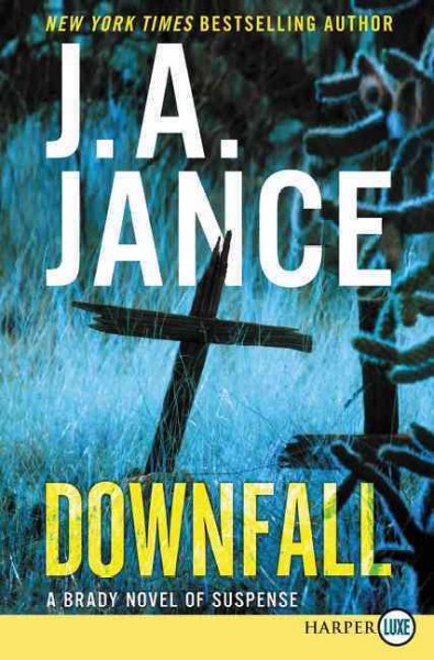 Downfall / J. A. Jance.
