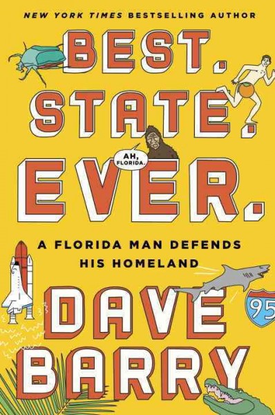 Best. State. Ever. : a Florida man defends his homeland / Dave Barry.